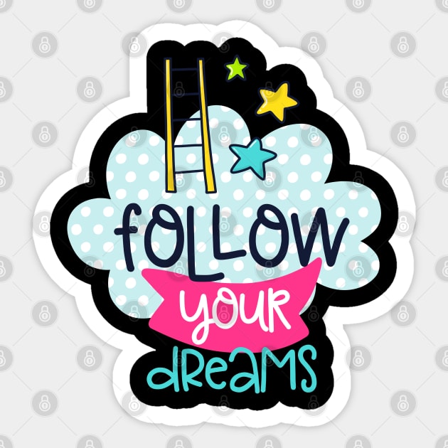follow your dreams Sticker by brishop